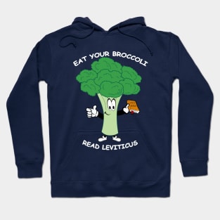 Eat Your Broccoli, Read Leviticus - dark Hoodie